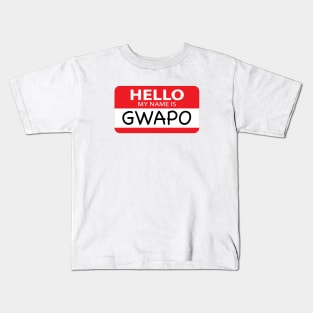 Hello My Name Is Gwapo Kids T-Shirt